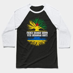 French Guianan Grown with Ukrainian Roots Flag Baseball T-Shirt